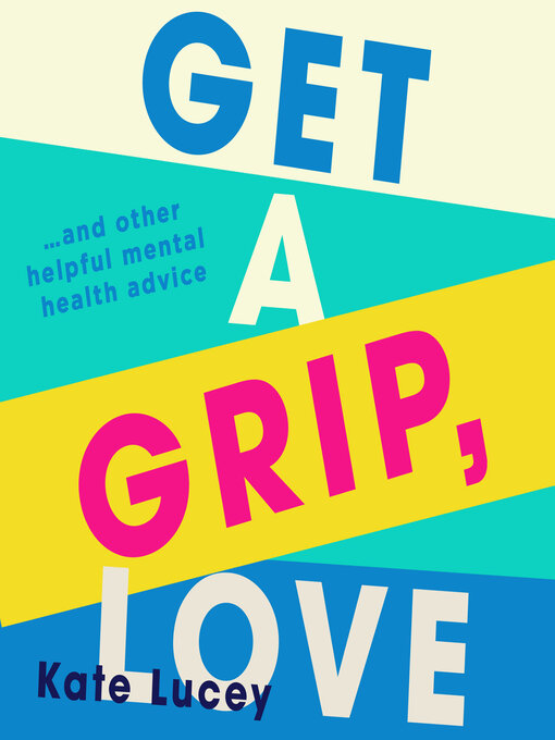 Title details for Get a Grip, Love by Kate Lucey - Available